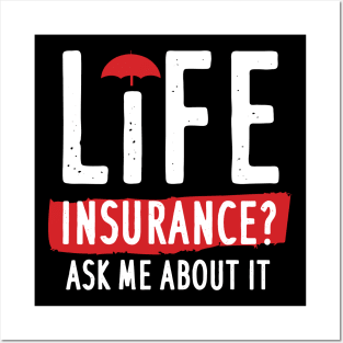 Life Insurance Ask Me About It Posters and Art